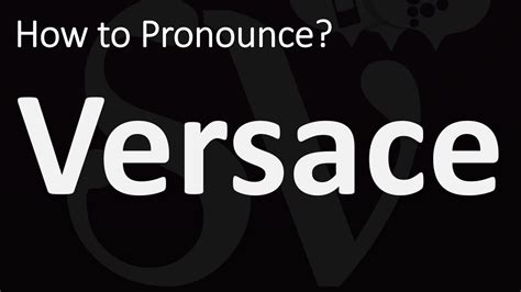 versace pronouncing|versace pronounce in english.